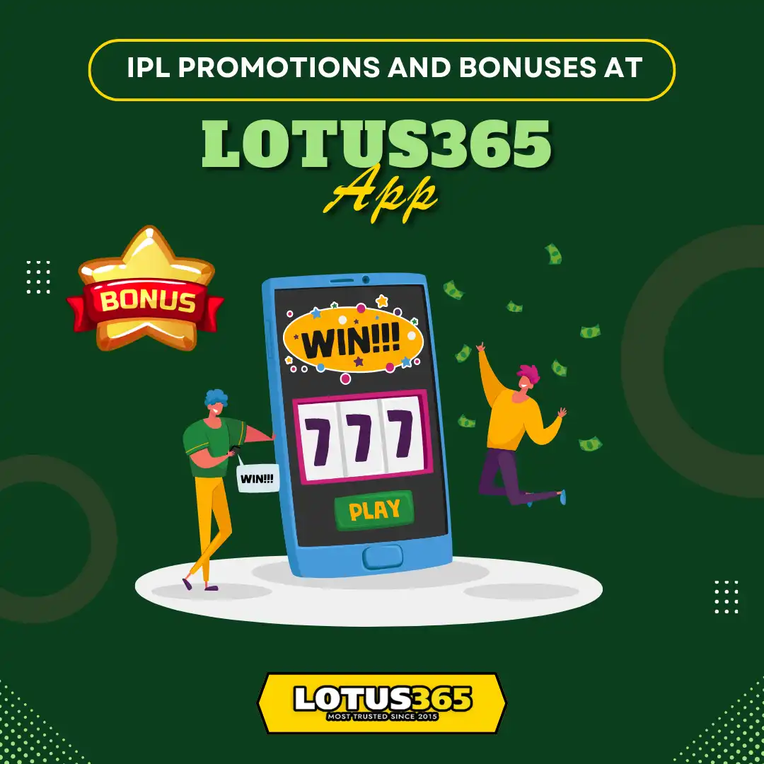 Lotus365 App IPL promotions and bonuses